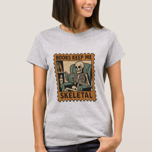 T-shirt Livres Keep Me Skeletal - Skeleton Lecture