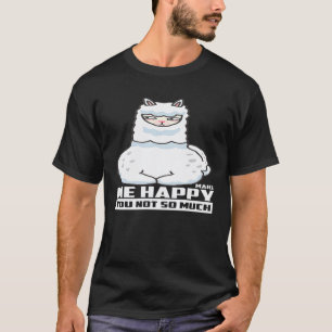 T-shirt Llama Alpaca Me Rends Heureux Toi Pas Autant Moi L