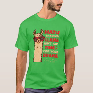 T-shirt Llama Matheacher N'a Pas Le Temps Pour Votre Drame