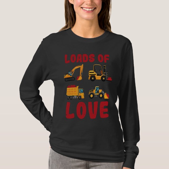 T-shirt Loads Of Love Valentine's Day Cute Heavy Equipment (Devant)
