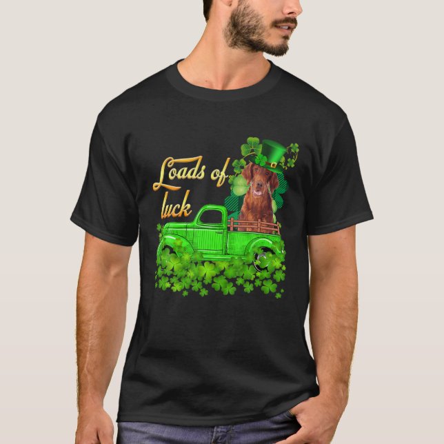 T-shirt Loads of Luck Truck Irish Setter St Patrick (Devant)