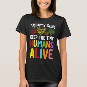 T-shirt L'objectif d'aujourd'hui est de garder le petit hu