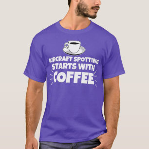 T-shirt L'observation des avions commence avec le café drô