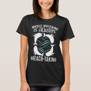 T-shirt L'observation des baleines est toujours une prise