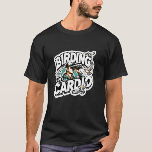 T-shirt L'observation des oiseaux est mon cardio drôle ama