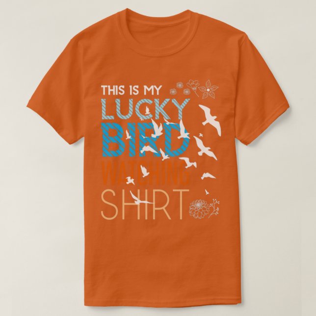 T-shirt L'observation d'oiseaux chanceux (Design devant)