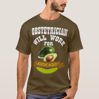 T-shirt L'obstétricien travaillera pour Avocado 1