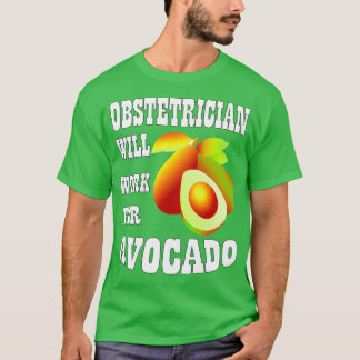 T-shirt L'obstétricien travaillera pour Avocado 3