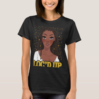 T-shirt Loc Up Hair Black History Mois African Melanin