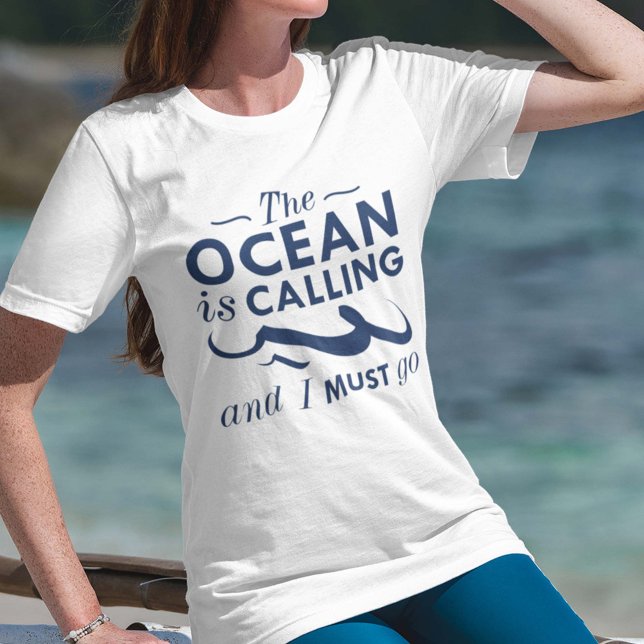 T-shirt L'Océan Appelle Et Je Dois Y Aller (The Ocean Is Calling And I Must Go Shirt)