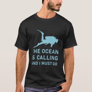 T-shirt L'océan appelle et je dois y aller - Scuba Diver