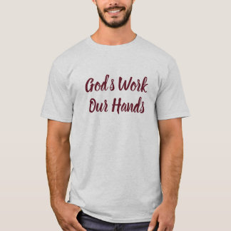 T-shirt L'oeuvre de Dieu, nos mains
