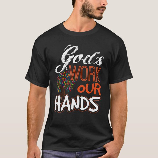 T-shirt L'oeuvre de Dieu Nos mains La Bible chrétienne Stu (Devant)