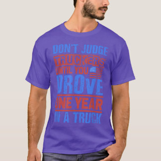T-shirt Log Truck Driver - Don't Judge Truckers - Tow Truc