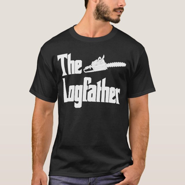 T-shirt Logfather Logging Chainsaw Logger Lumberjack (Devant)