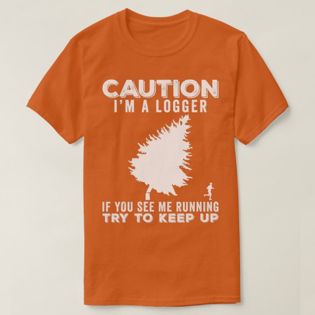T-shirt Logger Funny Idée cadeau 3 (Design devant)