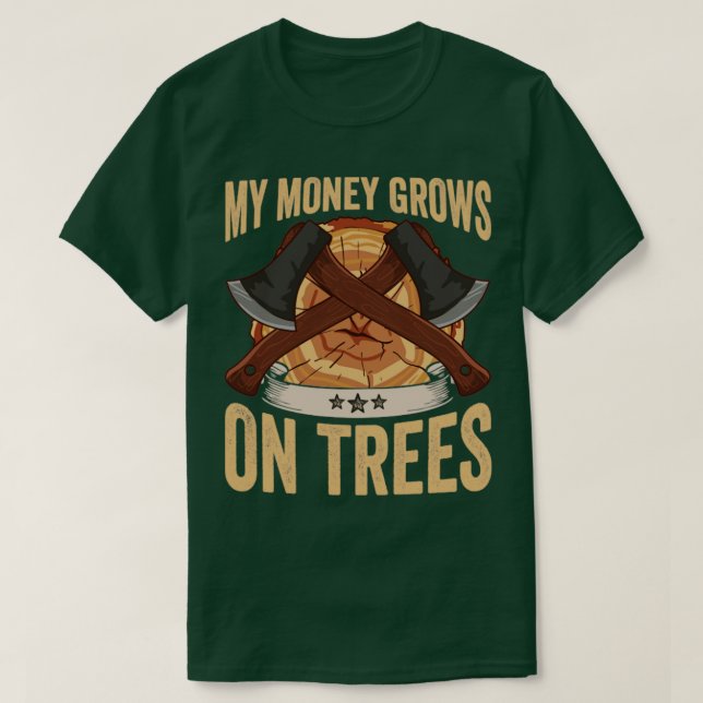 T-shirt Logger Mon Argent Cultive Sur Les Arbres Papa Lumb (Design devant)