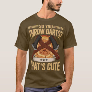 T-shirt Logger Pour Que Vous Jetez Des fléchettes Que Mign