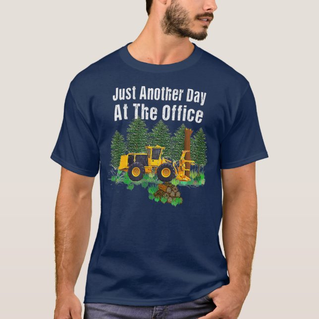 T-shirt Logging Feller Buncher Driver Timbre Juste Jour (Devant)