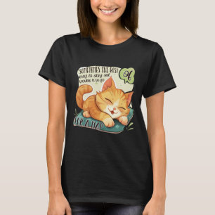 T-shirt Logique du chat : évitez les problèmes, faites une