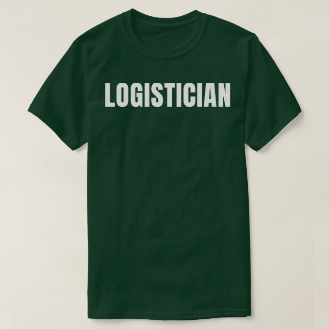 T-shirt Logistician Funny Job Title Profession Anniversair (Design devant)