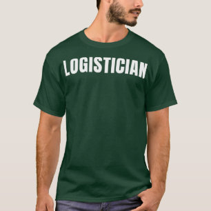 T-shirt Logistician Funny Job Title Profession Anniversair