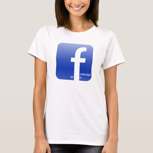 T-shirt Logo frustrant de Facebook d'épouse hilare (Devant)