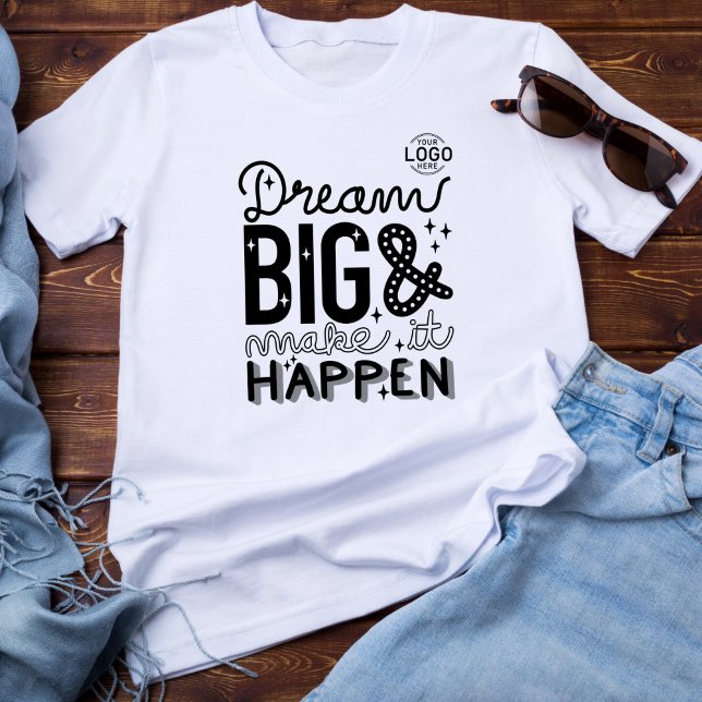T-shirt Logo Letting Dream Big Make it Happen Business (Créateur téléchargé)