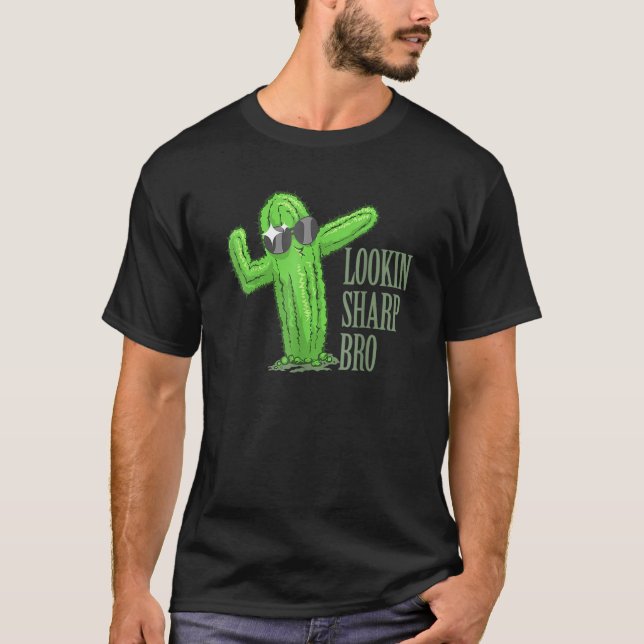 T-shirt Loin Cool de Bro Sharp Complimenting Cactus Succul (Devant)
