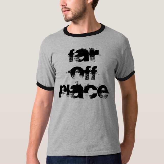 T-shirt Loin outre de l'endroit (Devant)