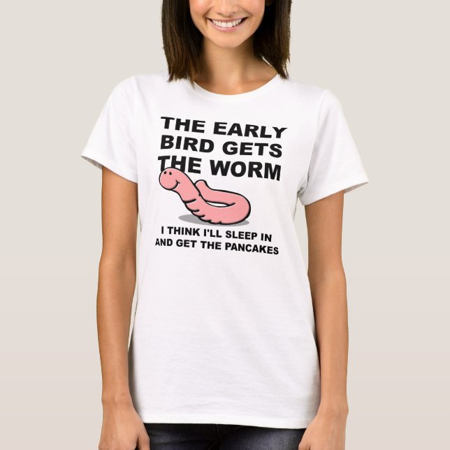 T-shirt L'oiseau tôt obtient le sommeil de ver dans le (Devant)