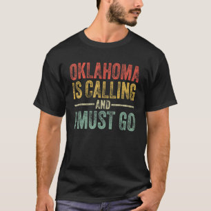 T-shirt L'Oklahoma Appelle Et Je Dois Aller Drôle Home Sta