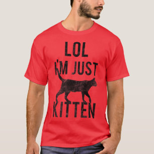 T-shirt Lol branché Je suis Just Kitten Cat Silhouette