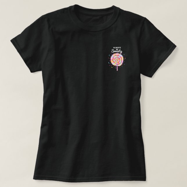 T-shirt Lollipop Bonbons Caramel gouttes toujours être suc (Design devant)