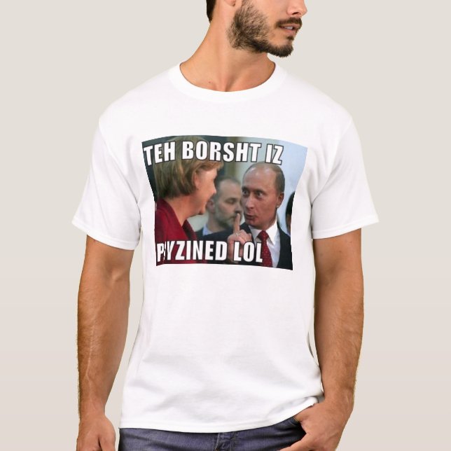 T-shirt LolPutin "le Borsht est empoisonné " (Devant)