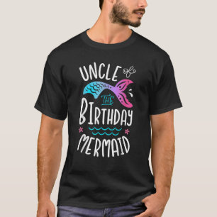 T-shirt L'Oncle De L'Anniversaire Mermaid Cadeaux Famille