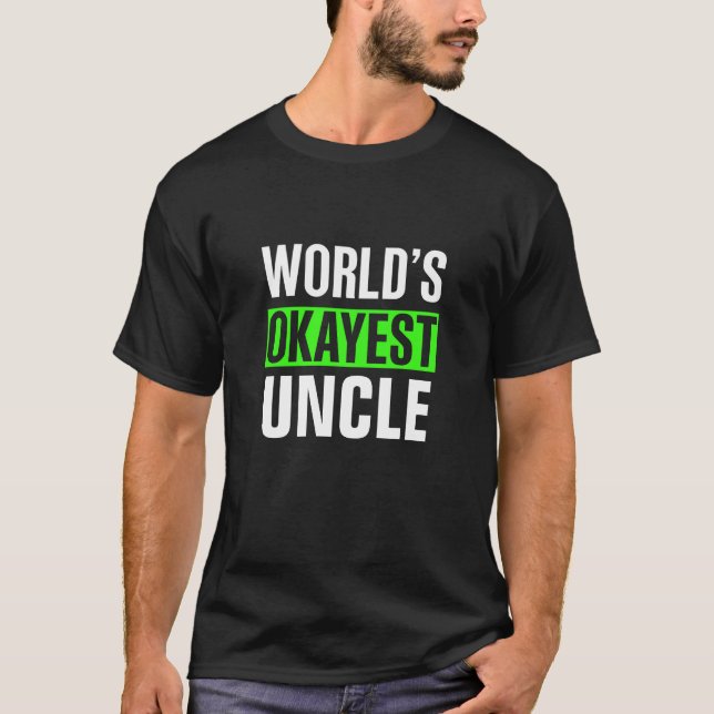 T-shirt L'oncle le plus Okayest du monde (Devant)
