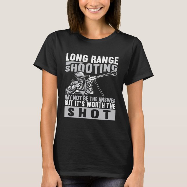 T-shirt Long Range Shooter It s Worth The Shot (Devant)