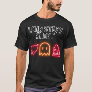 T-shirt Long Story Short