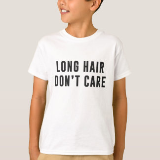 T-shirt Longs cheveux. Ne vous inquiétez pas