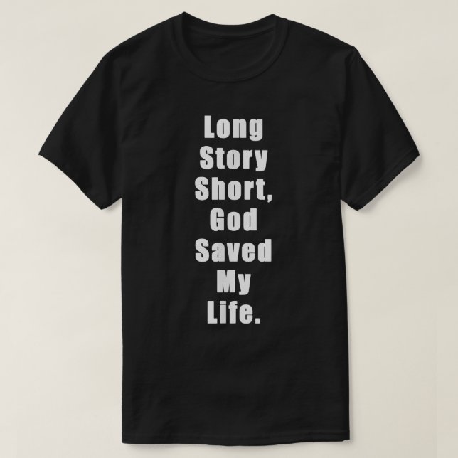 T-shirt Longue Histoire Courte, Dieu A Sauvé Ma Vie, Jésus (Design devant)