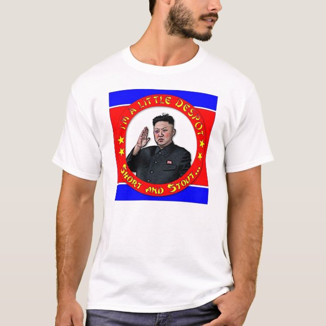 T-shirt L'ONU de Kim Jong - je suis un petits despote, (Devant)