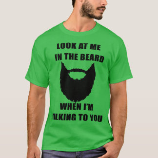 T-shirt Look at me in the beard
