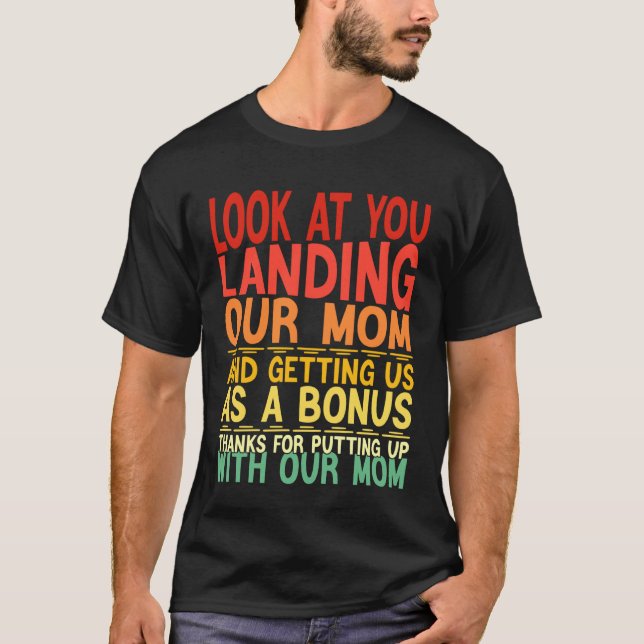 T-shirt Look At You Landing Our Mom Funny Father's Day Dad (Devant)