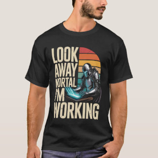 T-shirt Look Away Mortal I'm Working Vintage Retro Classic