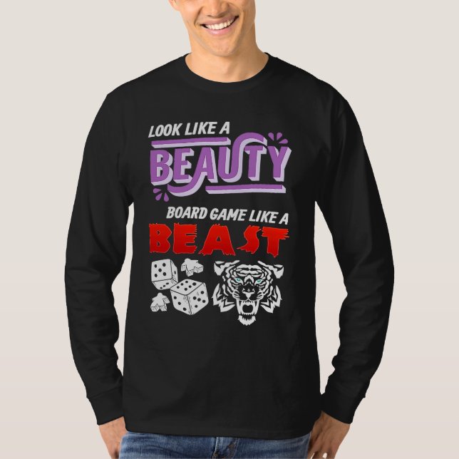 T-shirt Look Like A Beauty Board Game Like A Beast Board G (Devant)
