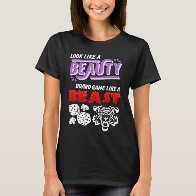 T-shirt Look Like A Beauty Board Game Like A Beast Board G (Devant)