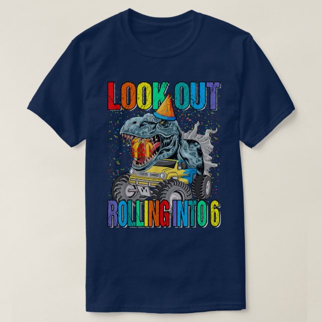 T-shirt Look Out Rolling Into 6 Monster Truck Dinosaur 183 (Design devant)