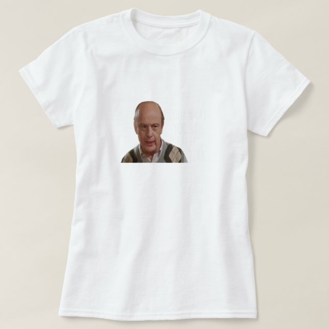 T-shirt Look What You Did (Design devant)