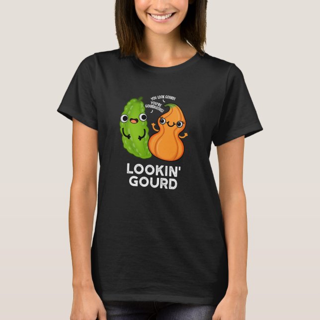 T-shirt Lookin Gourd Funny Veggie Pun Dark BG (Devant)